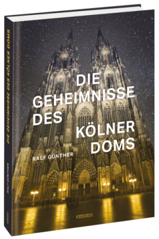 Ralf Günther: Die Geheimnisse des Kölner Doms
